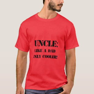 Tio. Como um pai só mais frio! camisa do dia de os