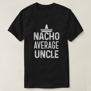 Tio médio Camisa Engraçado tio Presente do Nacho