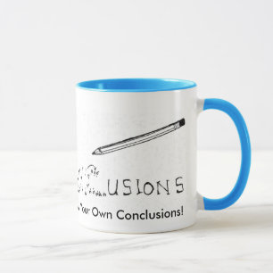 Tire suas próprias conclusões! caneca
