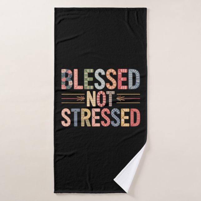 Toalha De Banho Blessed Not Stressed Bath Towel (Toalha de Banho)