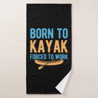 Toalha De Banho Born To Kayak Forced To Work