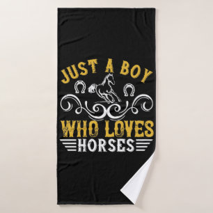 Toalha De Banho Cavalo - Apenas um menino que ama cavalos