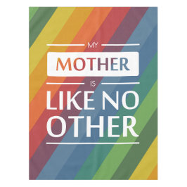 Toalha De Mesa Minha mãe é como nenhuma outra