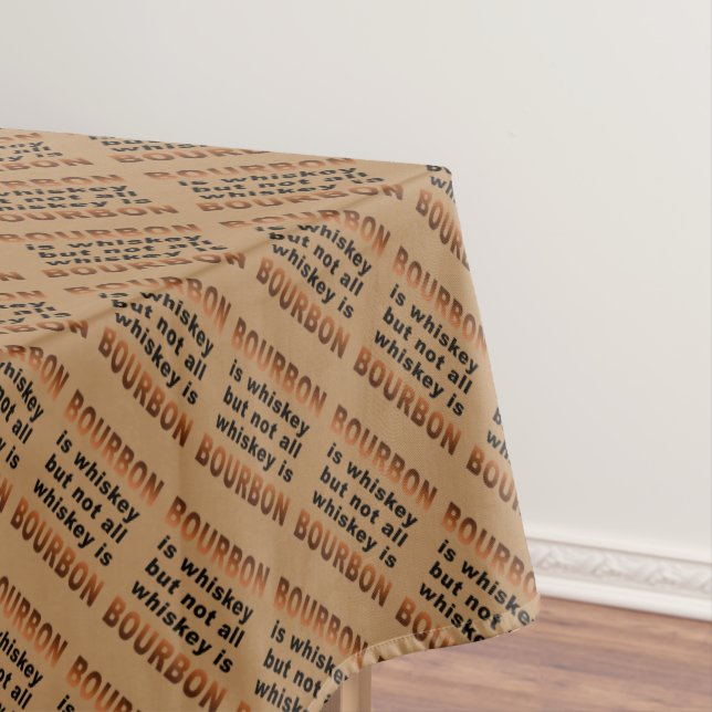 Toalha De Mesa TABLECLOTH - não todo o uísque é BOURBON! (Posição Original)