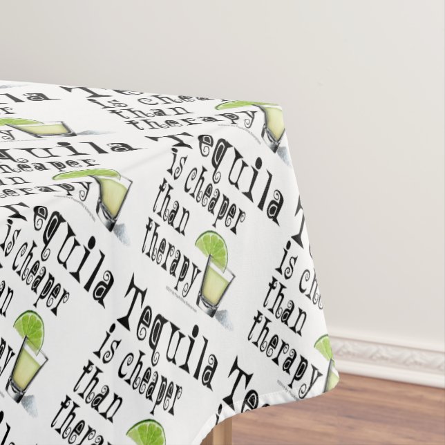TOALHA DE MESA TABLECLOTH - TEQUILA, MAIS BARATO QUE A TERAPIA (Posição Original)