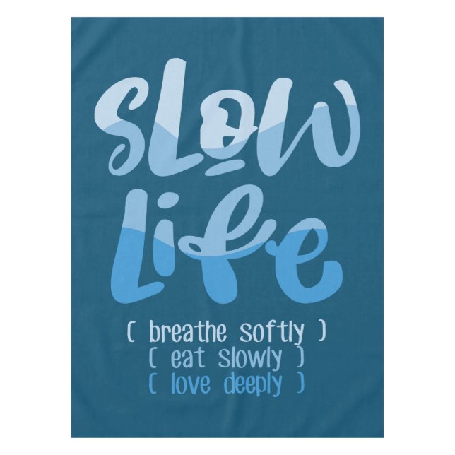 Toalha De Mesa Vida lenta 2 (Frente)