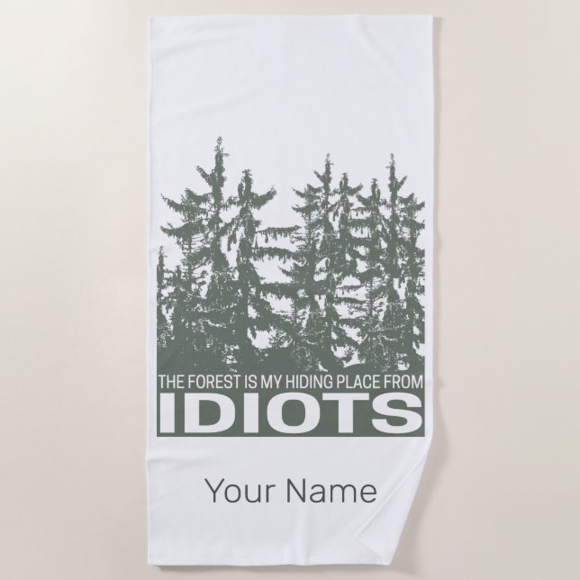 Toalha De Praia A Floresta É O Meu Lugar Escondido De Idiotas Dize (Frente)