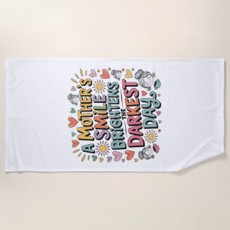 Toalha De Praia A Mother’s Smile Brightens The Darkest Day
