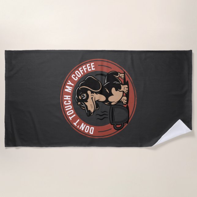 Toalha De Praia Dachshund Do Not Touch My Coffee (Frente)