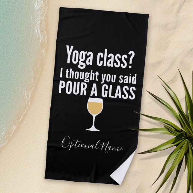 Toalha De Praia Engraçada Citação de Vinho - Classe de Yoga? Puxe  (Personalized Beach Towel - Photo Collage -- Funny Wine Saying with a place to add your name)