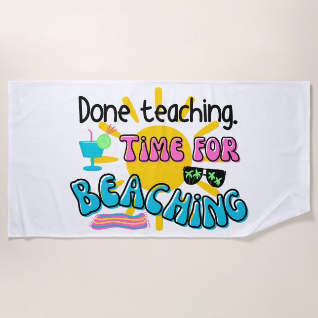 Toalha De Praia Ensino acabado. Tempo para Beaching com Sunshine (Frente)