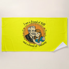 Toalha De Praia Friend of Bill and of Dorothy -