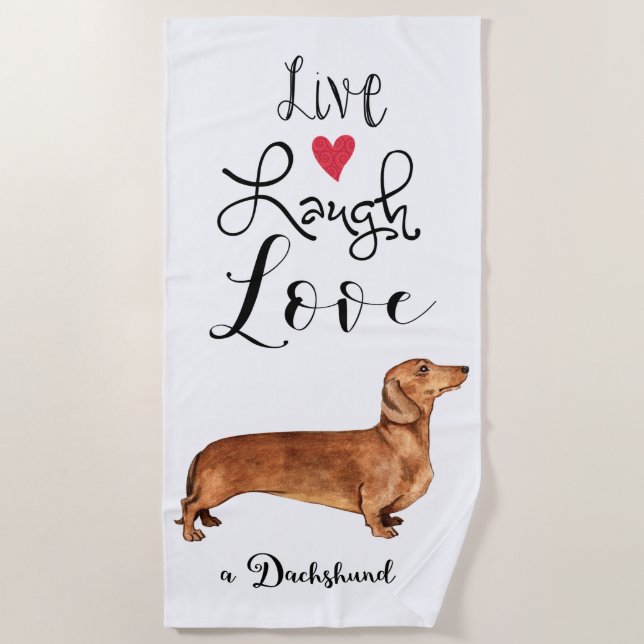 Toalha De Praia Live Laugh Love a Dachshund Beach Towel (Frente)