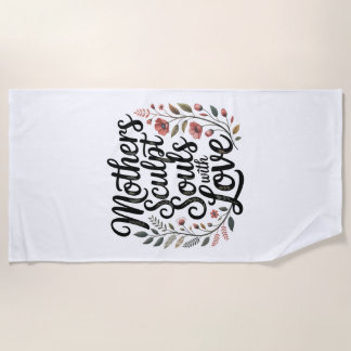 Toalha De Praia Mothers Sculpt Souls With Love