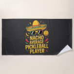Toalha De Praia Nacho Average Pickleball Player<br><div class="desc">Nacho Average Pickleball Player</div>