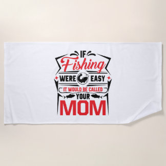 Toalha De Praia pescar era fácil se chamasse sua mãe