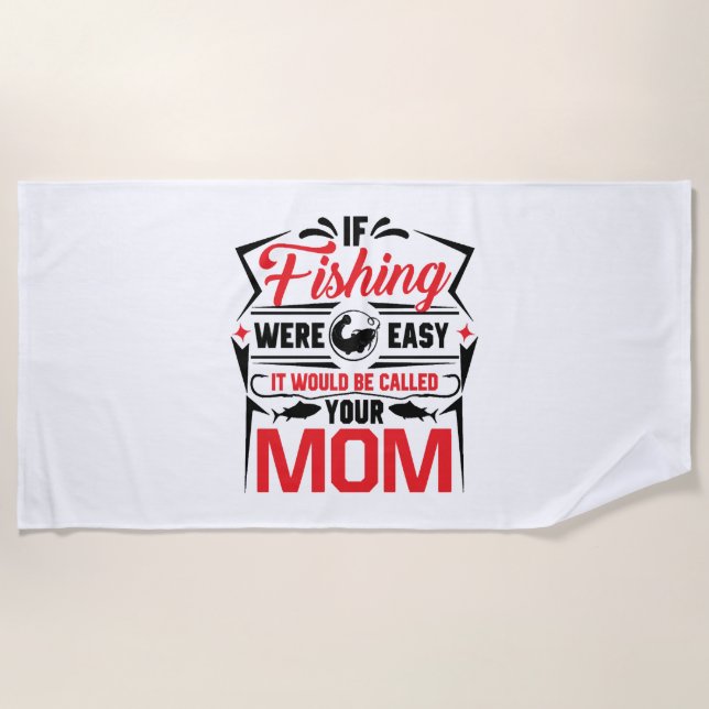 Toalha De Praia pescar era fácil se chamasse sua mãe (Frente)