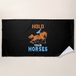 Toalha De Praia Presente Equestre Segure seus cavalos incríveis