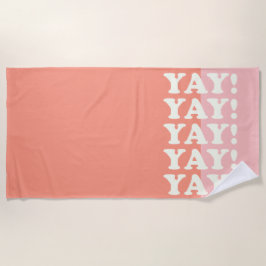 Toalha De Praia Sim! Uplifing positivo rosa e coral Inspirador