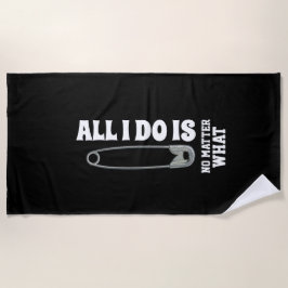 Toalha De Praia Tudo que eu faço é Pin não importa o que luta