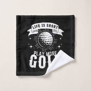 Toalha De Rosto A vida é curta. Jogue mais golfe
