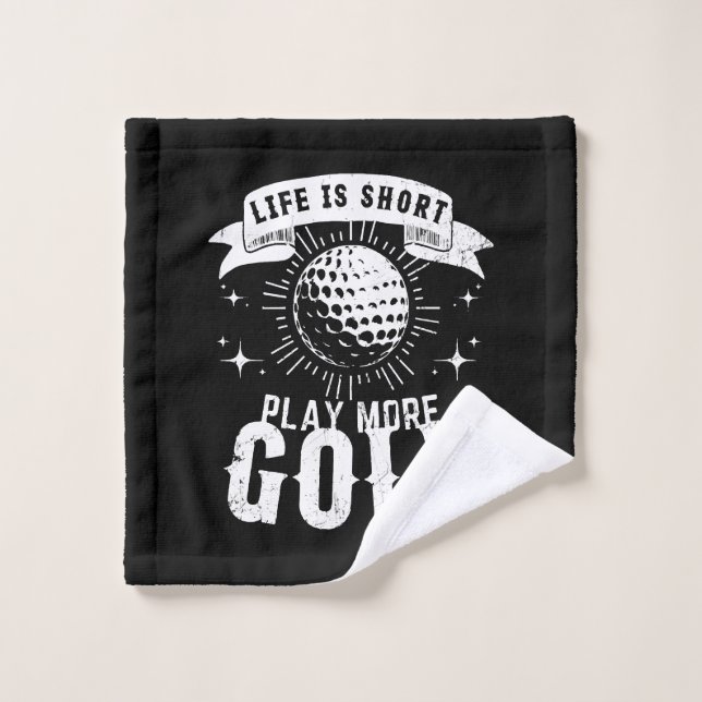 Toalha De Rosto A vida é curta. Jogue mais golfe (Pano de lavar)
