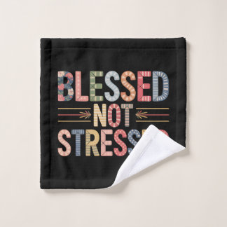 Toalha De Rosto Blessed Not Stressed Wash Cloth