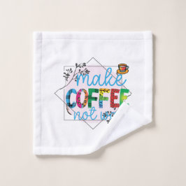 Toalha De Rosto Café Arte Faz Café Não Guerra