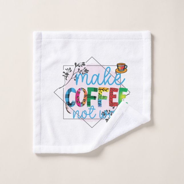 Toalha De Rosto Café Arte Faz Café Não Guerra (Pano de lavar)