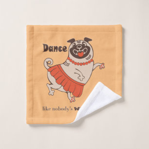 Toalha De Rosto Dança como se ninguém estivesse assistindo Pug Gir