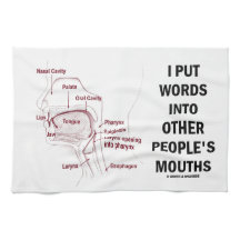 Eu pôr palavras nas bocas do outro pessoa (a