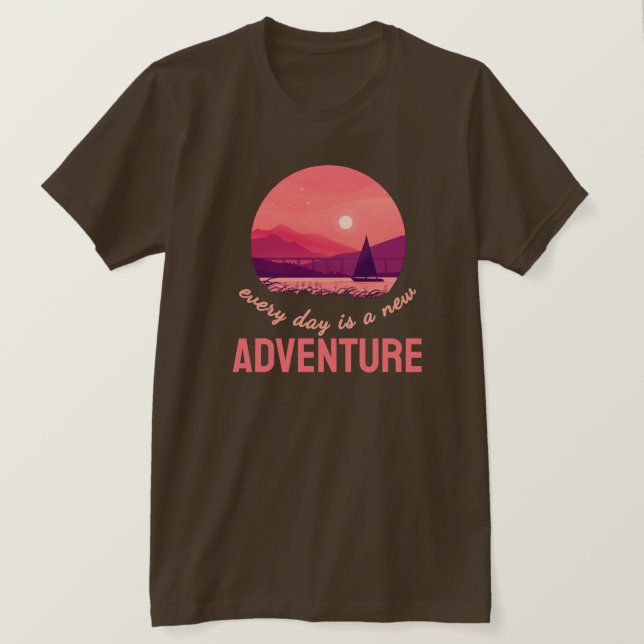 Todo Dia É Uma Nova Aventura Camiseta (Frente do Design)