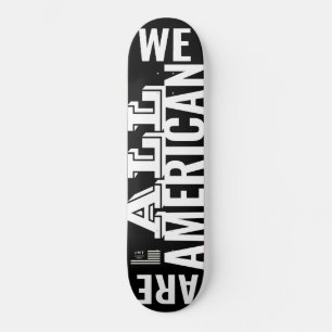 TODOS NÓS AMERICAN Skateboard