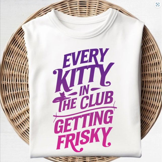 Todos os Gatinhos do clube ganhando camiseta frági (Every Kitty in the Club Getting Frisky Shirt)