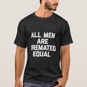Todos Os Homens São Cremados Iguais À Camisa T Eng