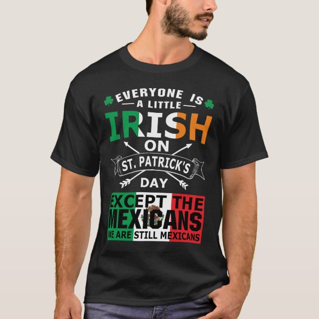 Todos os mexicanos irlandeses Ruas de camiseta no  (Frente)