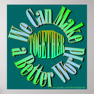 Together We Can Make a Better World Poster