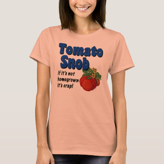Tomato Snob Gardener dizendo camiseta (Frente)