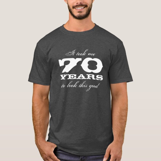 Tomou-me 70 anos para olhar esta boa camisa de t (Frente)