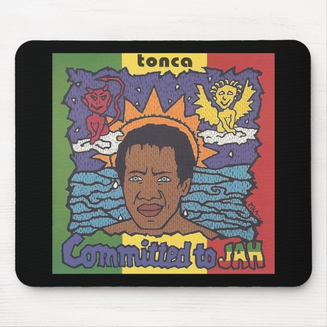 Tonca - cometido a Jah Mousepad (Frente)