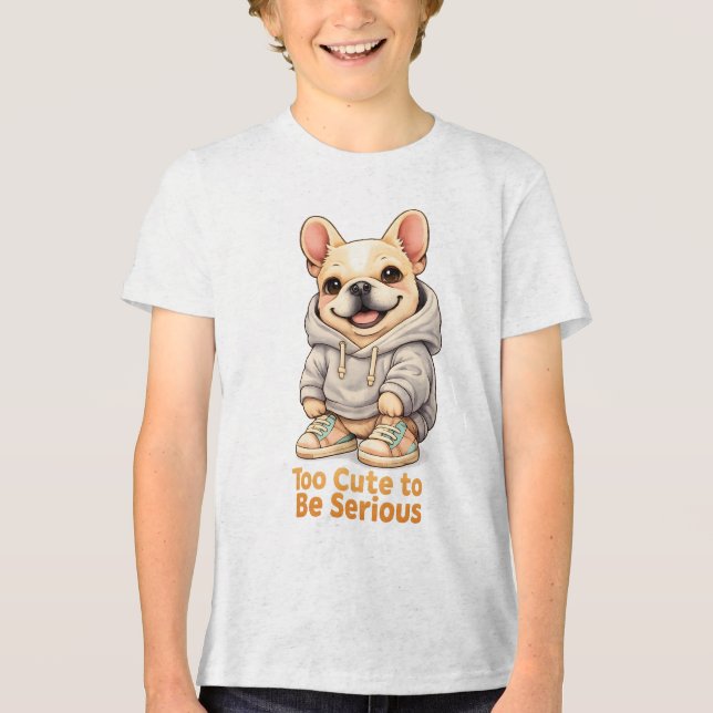 Too Cute to Be Serious – Funny French Bulldog  (Frente)