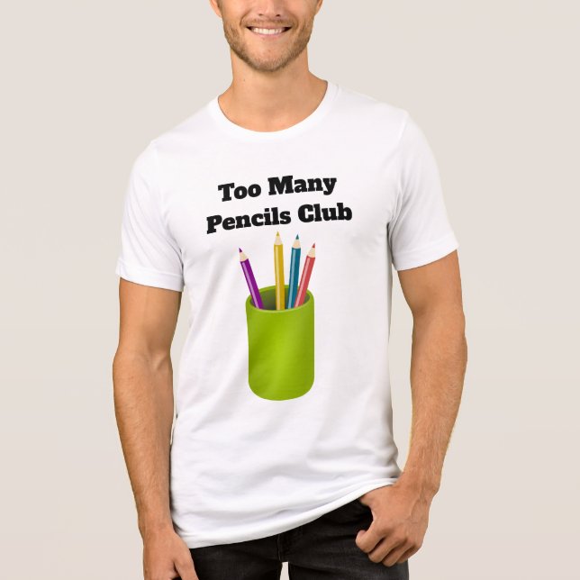 Too Many Pencils Club Tri-Blend Shirt  (Frente)