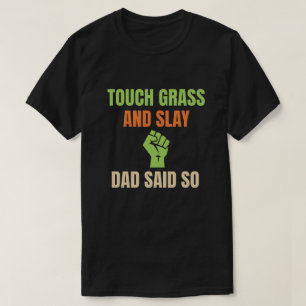 Toque Grama e Derrote Camisa Divertida de Pai Diss
