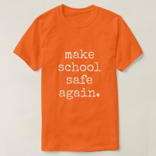 "Torne a Escola Segura Novamente" - Camisa Pro Gun