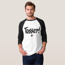 Tosser! Camiseta