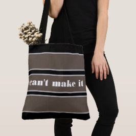 Tote Bag can't make it
