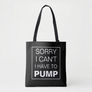 Tote Desculpe, não posso ter que bombear Bolsa Ba amame