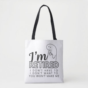 Tote Estou aposentado. Não quero bolsa de compra.