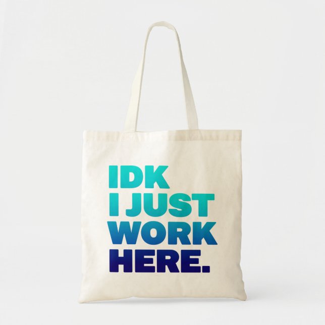 Tote Eu só trabalho aqui, Bolsa de trabalho sarcástico  (Frente)