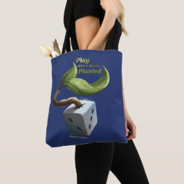 Tote Jogue onde você está plantado Bolsa